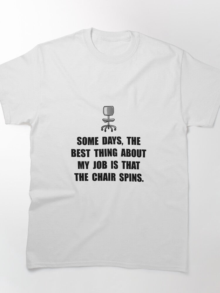 Job Chair Spins Classic T-Shirt
